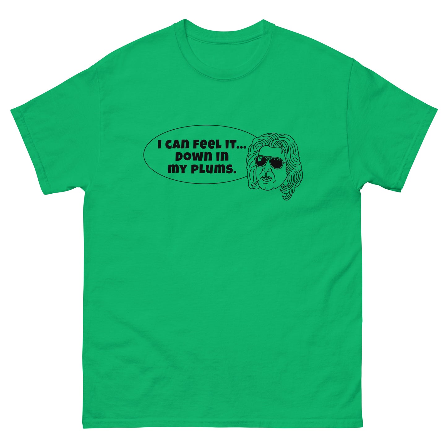 Men's Classic Tee - "I can feel it down in my plums"