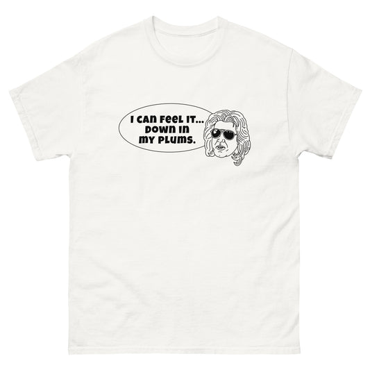 Men's Classic Tee - "I can feel it down in my plums"